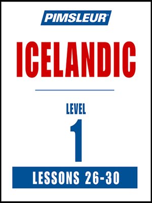 cover image of Pimsleur Icelandic Level 1 Lessons 26-30